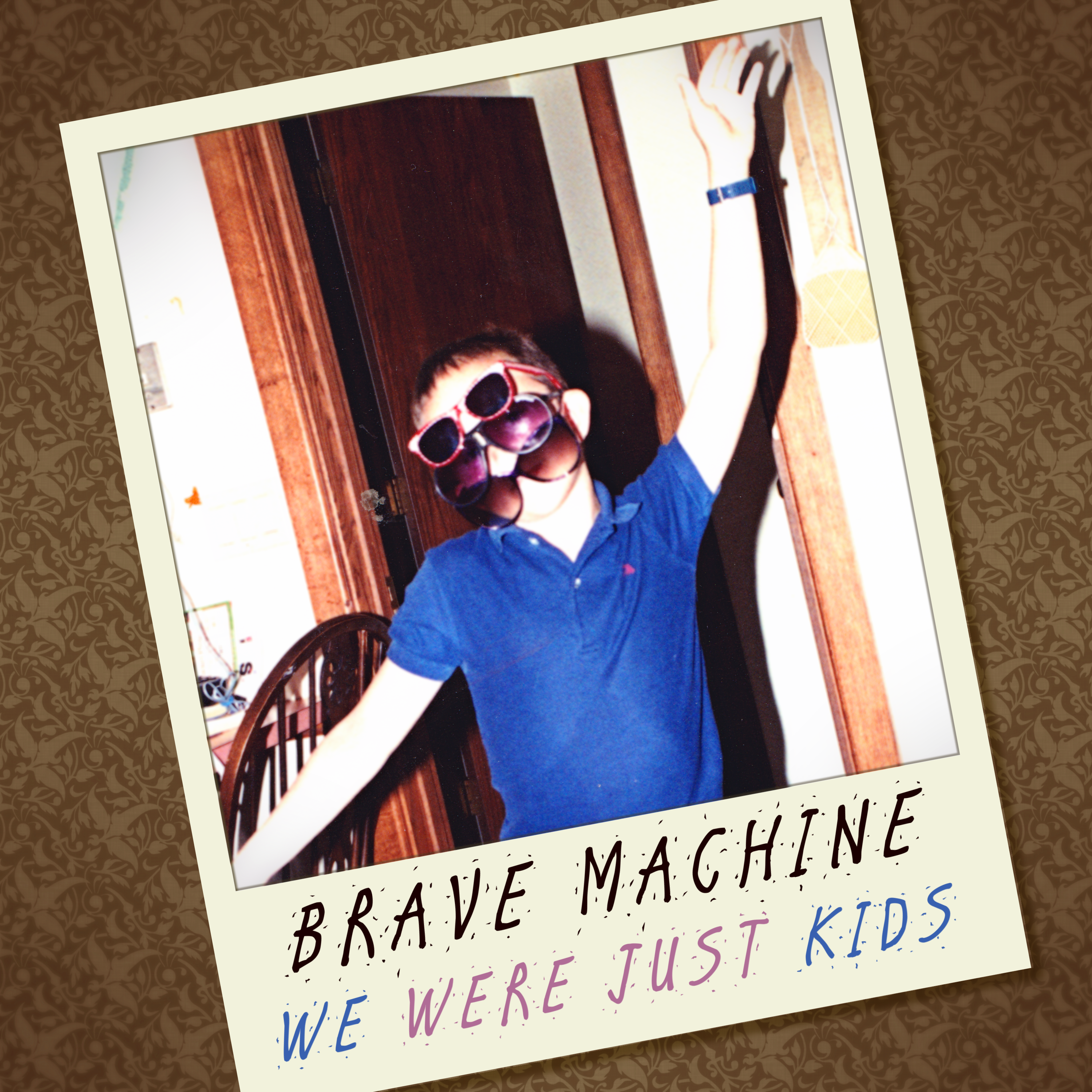 brave machine - we were just kids